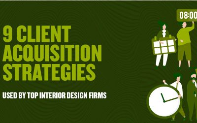 9 Client Acquisition Strategies Used By Top Interior Design Firms