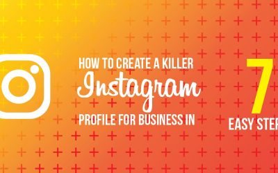 How to Create a Killer Instagram Profile for Business in 7 Easy Steps